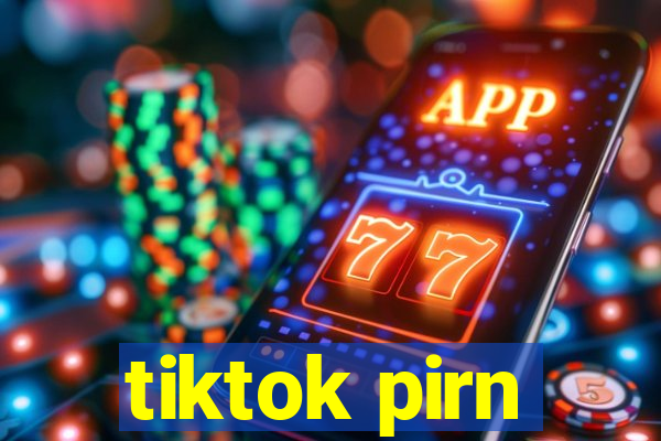 tiktok pirn